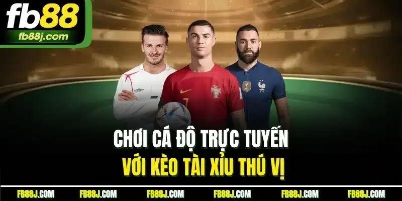 Tỷ Lệ Kèo FB88 | Kinh Nghiệm Soi Kèo Chuẩn Xác Để Thắng Lớn 3 Chơi cá độ trực tuyến với kèo tài xỉu thú vị