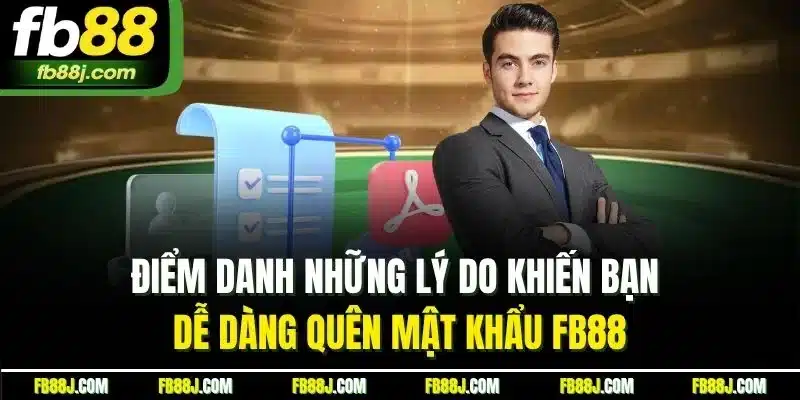 Quên Mật Khẩu FB88 | Khám Phá Những Lý Do Phổ Biến Nhất 1 Điểm danh những lý do khiến bạn dễ dàng quên mật khẩu FB88