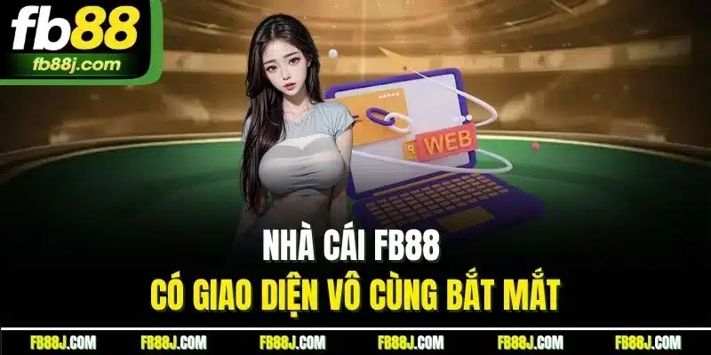 trang chủ 25 Nhà cái FB88 có giao diện vô cùng bắt mắt